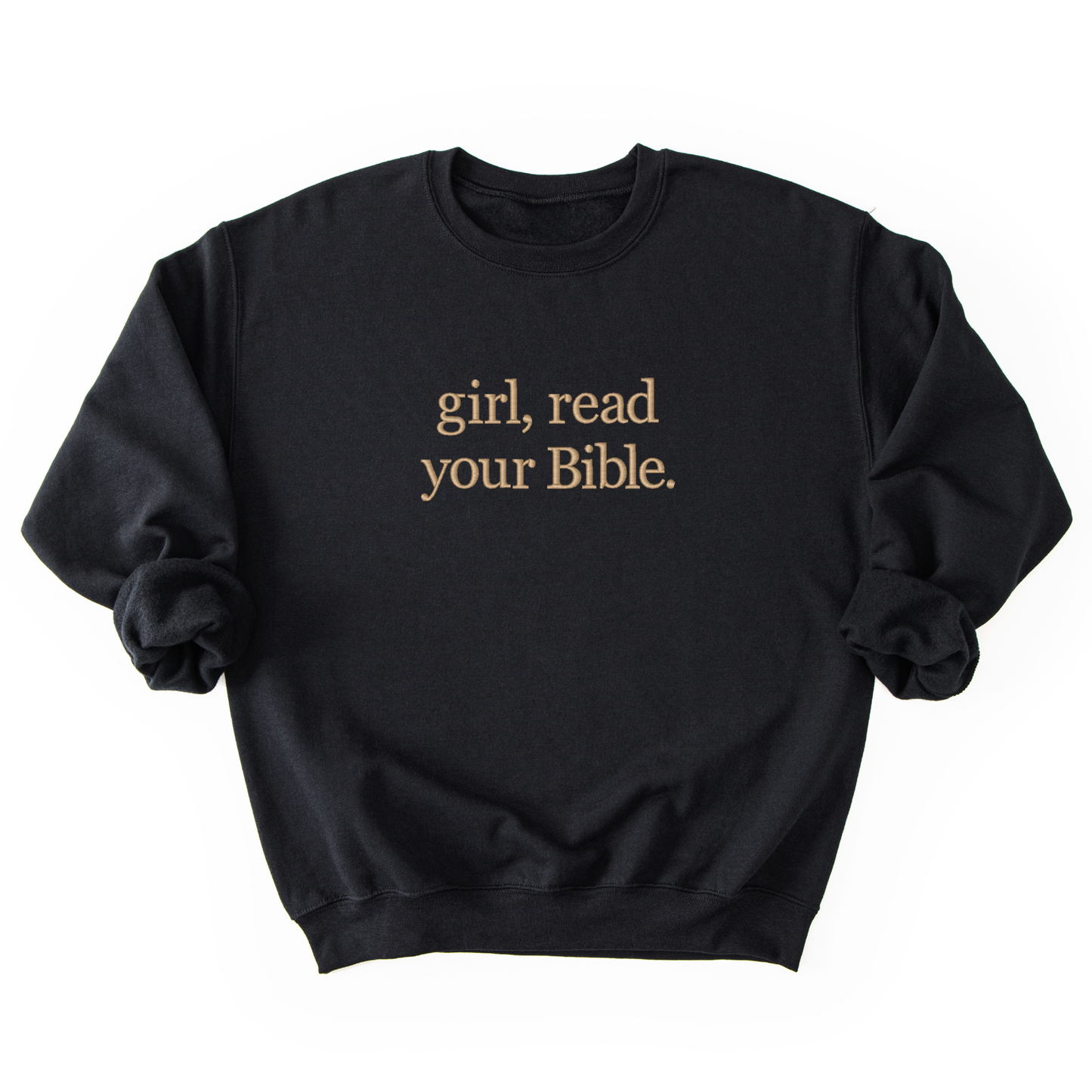 Girl, Read Your Bible Embroidered Crewneck Sweatshirt