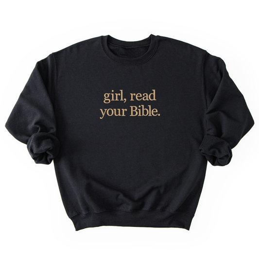 Girl, Read Your Bible Embroidered Crewneck Sweatshirt